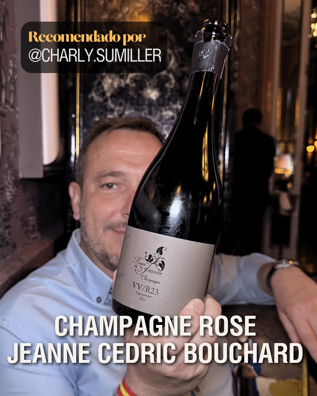 Pablo Teipro sosteniendo una botella de Champagne Rose de Jeanne Cedric Bouchard recomendada por Charly Sumiller